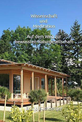 Titelblatt des Buches „Wissenschaft und Meditation“ mit einem Coverbild, das ein Holzhaus mit Garten und Bäumen abbildet.
